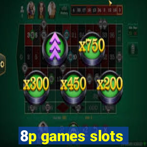 8p games slots